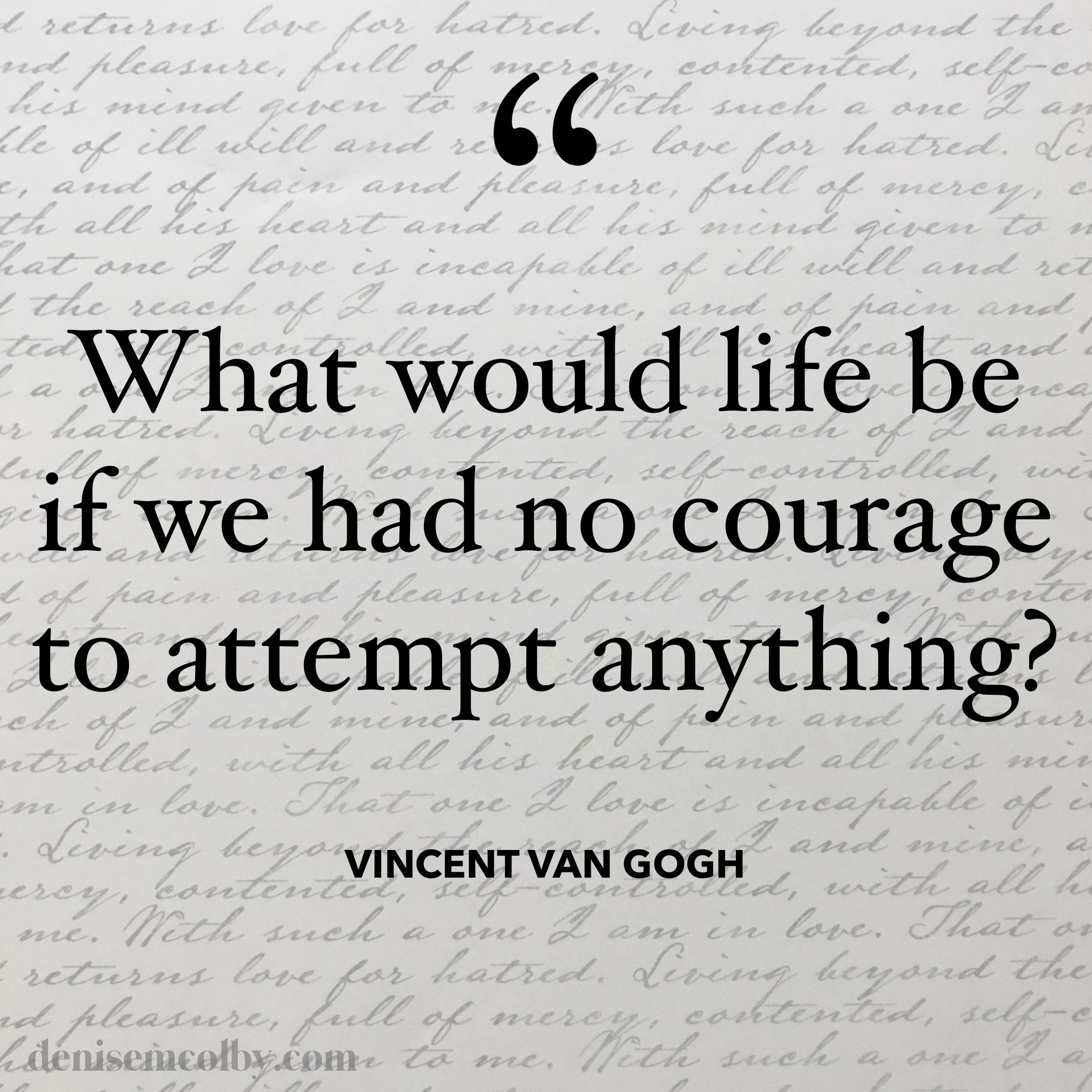 Vincent Van Gogh Quote about courage with cursive writing in the background