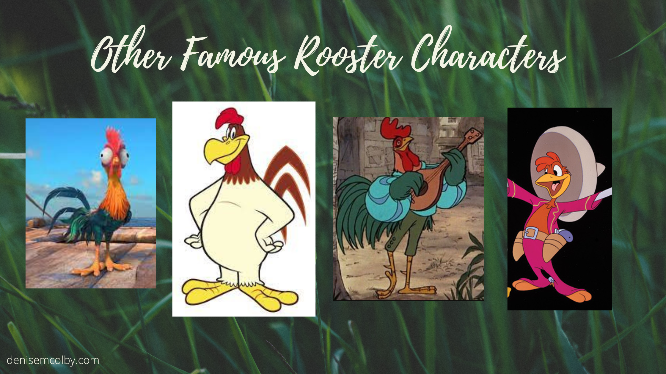 a compilation image of 4 rooster characters from Moana (hey hey), Robin Hood (Alan-A-Dale), Looney Tunes (Foghorn), & Three Caballeros (Panchito Pistoles)